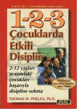 1-2-3 Çocuklarda Etkili Disiplin; 2-12 Yaşları Arasındaki Çocukları Başarıyla Disipline Sokma