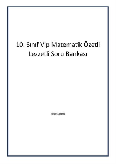 10. Sınıf Vip Matematik Özetli Lezzetli Soru Bankası