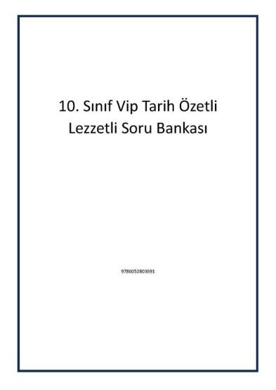 10. Sınıf Vip Tarih Özetli Lezzetli Soru Bankası