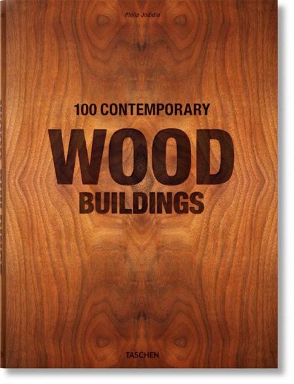 100 Contemporary Wood Buildings: Mehrsprachige Ausgabe