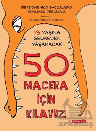 13 Yaşına Gelmeden Yaşanacak 50 Macera İçin Kılavuz