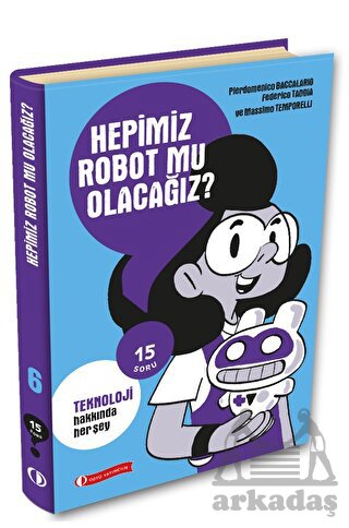 15 Soru Serisi - Hepimiz Robot Mu Olacağız?