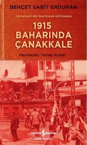 1915 Baharında Çanakkale; Cephedeki Bir Doktorun Gözünden