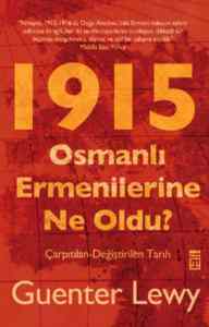 1915 Osmanlı Ermenilerine Ne Oldu?; Çarpıtılan-Değiştirilen Tarih