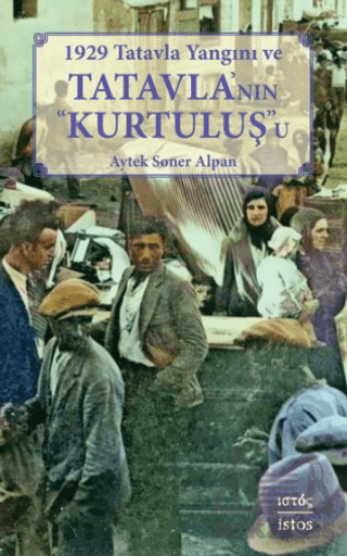 1929 Tatavla Yangını Ve Tatavla’Nın Kurtuluş”U