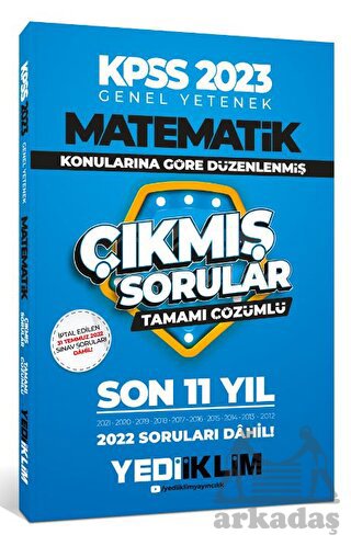 2023 KPSS Genel Yetenek Matematik Konularına Göre Tamamı Çözümlü Son 11 Yıl Çıkmış Sorular Yediiklim Yayınları