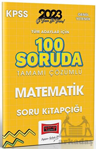 2023 KPSS Tüm Adaylar İçin 100 Soruda Matematik Tamamı Çözümlü Soru Kitapçığı Yargı Yayınları