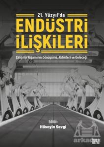 21. Yüzyıl'da Endüstri İlişkileri