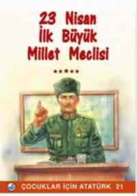 23 Nisan İlk Büyük Millet Meclisi