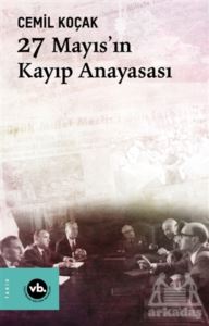 27 Mayıs'ın Kayıp Anayasası