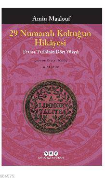 29 Numaralı Koltuğun Hikayesi - Fransa Tarihinin Dört Yüzyılı