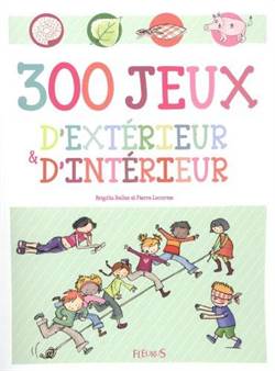 300 jeux d'extérieur et d'intérieur