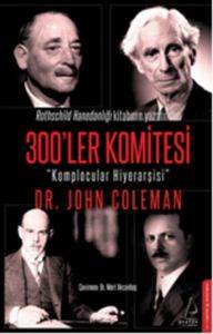 300ler Komitesi; Komplocular Hiyerarşisi