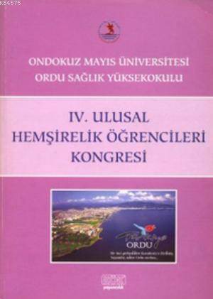 4. Ulusal Hemşirelik Öğrencileri Kongresi; Ondokuz Mayıs Üniversitesi Ordu Sağlık Yüksekokulu