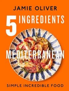 5 Ingredients Mediterranean: Simple Incredible Food