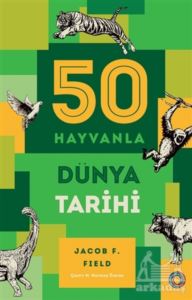 50 Hayvanla Dünya Tarihi