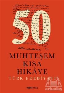 50 Muhteşem Kısa Hikaye (Türk Edebiyatı)