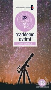 50 Soruda Maddenin Evrimi