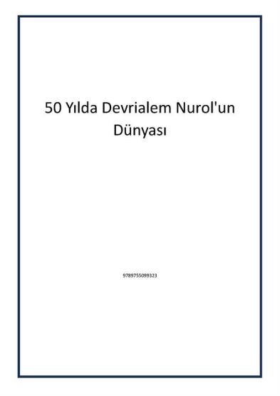 50 Yılda Devrialem Nurol'un Dünyası