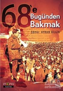 68'E Bugünden Bakmak