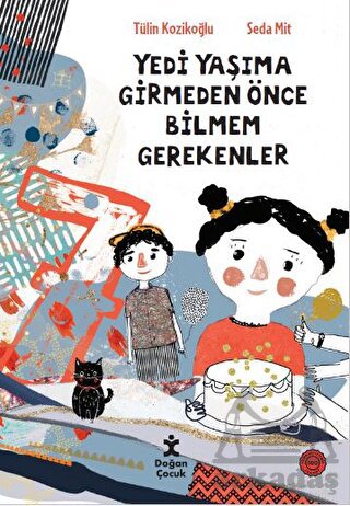 7 Yaşıma Girmeden Önce Bilmem Gerekenler