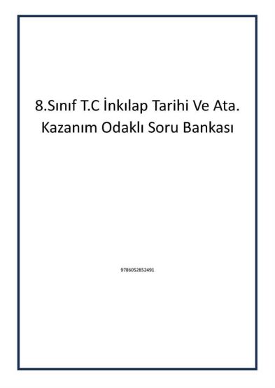 8.Sınıf T.C İnkılap Tarihi Ve Ata. Kazanım Odaklı Soru Bankası