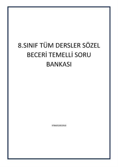 8.SINIF TÜM DERSLER SÖZEL BECERİ TEMELLİ SORU BANKASI