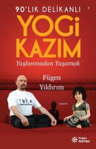 90lık Delikanlı Yogi Kazım; Yaşlanmadan Yaşamak