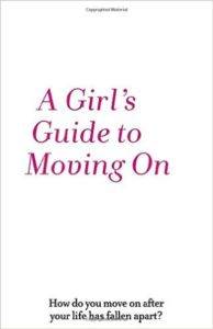 A Girl's Guide to Moving On