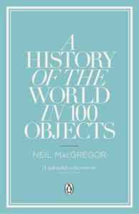 A History of the World in 100 Objects