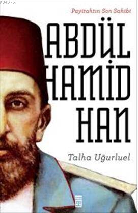 Abdülhamid Han; Payitahtın Son Sahibi