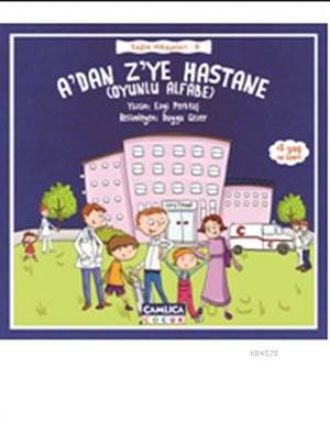 A'dan Z'ye Hastane; (Oyunlu Alfabe)