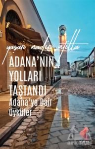 Adana’Nın Yolları Taştandı