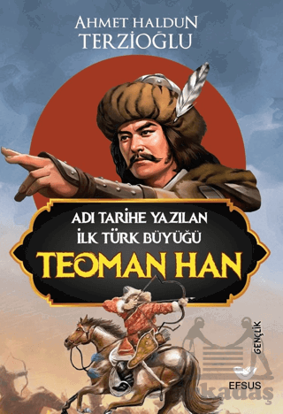 Adı Tarihe Yazılan İlk Türk Büyüğü Teoman Han - Thumbnail