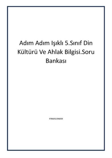 Adım Adım Işıklı 5.Sınıf Din Kültürü Ve Ahlak Bilgisi.Soru Bankası