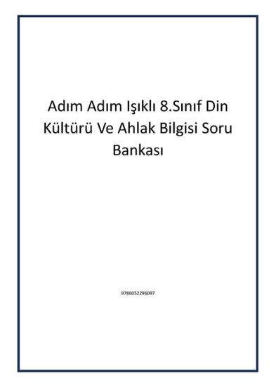 Adım Adım Işıklı 8.Sınıf Din Kültürü Ve Ahlak Bilgisi Soru Bankası