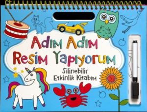 Adım Adım Resim Yapıyorum - Mavi Kapak - Silinebilir Etkinlik Kitabım