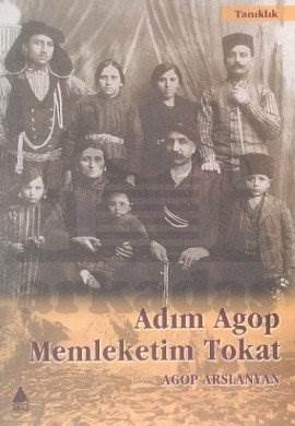 Adım Agop Memleketim Tokat