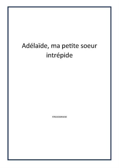 Adélaïde, ma petite soeur intrépide