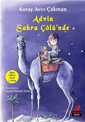 Advin Sahra Çölünde; İlginç Ülkeler Dizisi 1. Kitap