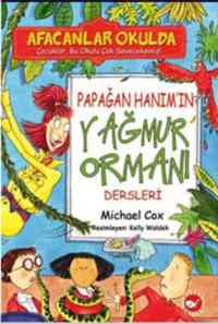 Afacanlar Okulda; Papağan Hanımın Yağmur Ormanı Dersleri