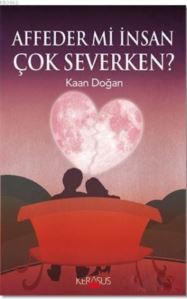 Affeder Mi İnsan Çok Severken?