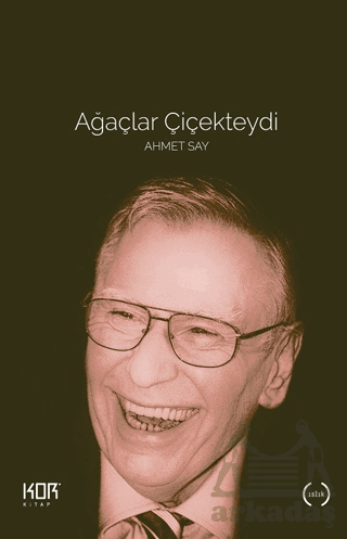 Ağaçlar Çiçekteydi Ahmet Say