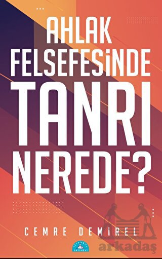 Ahlak Felsefesinde Tanrı Nerede?