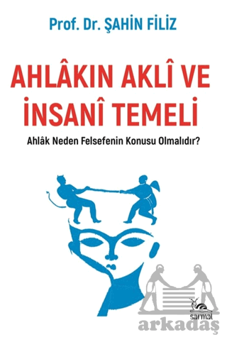 Ahlakın Akli Ve İnsani Temeli