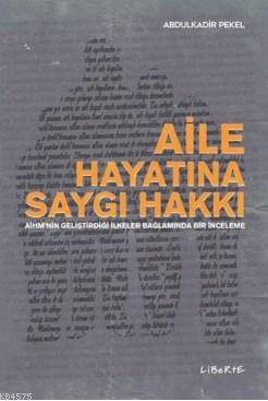 Aile Hayatına Saygı Hakkı; Aihmnin Geliştirdiği İlkeler Bağlamında Bir İnceleme