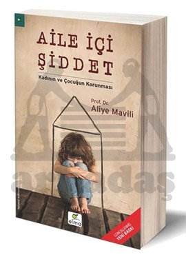 Aile İçi Şiddet; Kadının ve Çocuğun Korunması