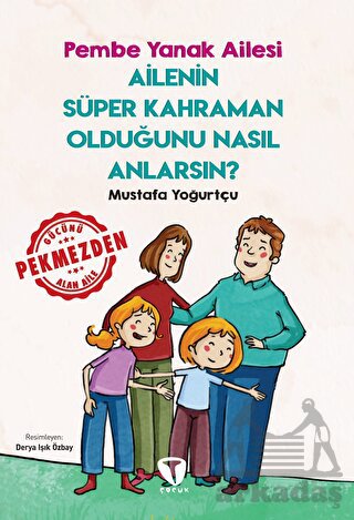 Ailenin Süper Kahraman Olduğunu Nasıl Anlarsın? Pembe Yanak Ailesi