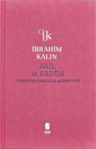 Akıl Ve Erdem - Türkiye'nin Toplumsal Muhayyilesi - Bez Ciltli