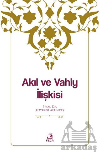 Akıl Ve Vahiy İlişkisi